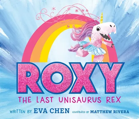 Roxy l'ultimo unisauro rex - Roxy the Last Unisaurus Rex