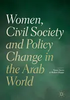 Donne, società civile e cambiamento delle politiche nel mondo arabo - Women, Civil Society and Policy Change in the Arab World