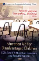 Aiuto all'istruzione per i bambini svantaggiati - Formule di assegnazione e riautorizzazione del titolo I-A dell'ESEA - Education Aid for Disadvantaged Children - ESEA Title I-A Allocation Formulas & Reauthorization