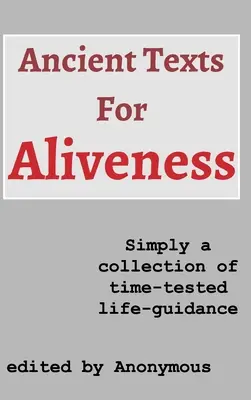 Testi antichi per la vita - Prima edizione - Ancient Texts For Aliveness - First Edition