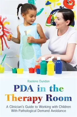 Il palmare nella stanza di terapia: Guida per il clinico al lavoro con i bambini con evitamento patologico delle richieste - PDA in the Therapy Room: A Clinician's Guide to Working with Children with Pathological Demand Avoidance