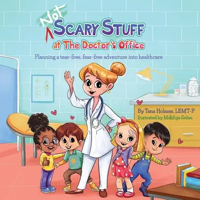 Cose (non) spaventose nello studio del medico: Pianificare un'avventura senza lacrime e senza paura nell'assistenza sanitaria - (NOT) Scary Stuff at the Doctor's Office: Planning a Tear-Free, Fear Free Adventure Into Healthcare