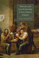 Le birrerie e la buona compagnia nella prima Inghilterra moderna - Alehouses and Good Fellowship in Early Modern England
