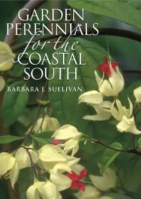 Perenni da giardino per il Sud costiero - Garden Perennials for the Coastal South