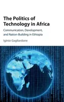 La politica della tecnologia in Africa - The Politics of Technology in Africa
