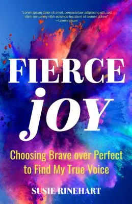 Gioia feroce: Scegliere il coraggio invece della perfezione per trovare la mia vera voce (Helping the Anxious Perfectionist and Embracing Imperfection--Femin - Fierce Joy: Choosing Brave Over Perfect to Find My True Voice (Helping the Anxious Perfectionist and Embracing Imperfection--Femin