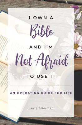 Possiedo una Bibbia e non ho paura di usarla: Una guida operativa per la vita - I Own a Bible and I'm Not Afraid to Use It: An Operating Guide for Life