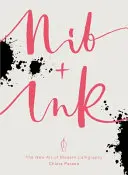 Pennino + inchiostro - La nuova arte della calligrafia moderna - Nib + Ink - The New Art of Modern Calligraphy