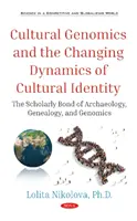 La genomica culturale e le dinamiche mutevoli dell'identità culturale - Il legame scientifico tra archeologia, genealogia e genomica - Cultural Genomics and the Changing Dynamics of Cultural Identity - The Scholarly Bond of Archaeology, Genealogy, and Genomics
