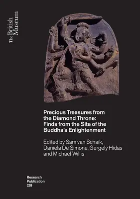 Tesori preziosi dal trono di diamanti: Reperti dal sito dell'illuminazione del Buddha - Precious Treasures from the Diamond Throne: Finds from the Site of the Buddha's Enlightenment