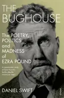 Bughouse - La poesia, la politica e la follia di Ezra Pound - Bughouse - The poetry, politics and madness of Ezra Pound