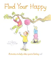 Trova la tua felicità - Attività per aiutare quando ti senti triste - Find Your Happy - Activities to help when you're feeling sad