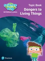 Science Bug: Pericoli per gli esseri viventi Libro tematico - Science Bug: Dangers to living things Topic Book