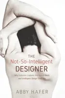 Il progettista non troppo intelligente - The Not-So-Intelligent Designer
