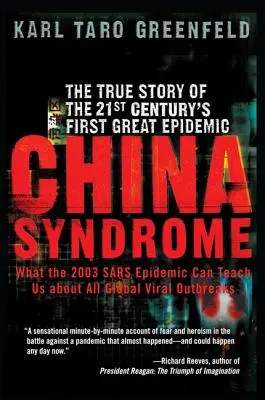 La sindrome della Cina: La vera storia della prima grande epidemia del XXI secolo - China Syndrome: The True Story of the 21st Century's First Great Epidemic