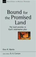 Bound for the Promised Land - La promessa della terra nel piano di redenzione di Dio - Bound for the Promised Land - The Land Promise In God's Redemptive Plan