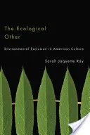 L'altro ecologico: L'esclusione ambientale nella cultura americana - The Ecological Other: Environmental Exclusion in American Culture