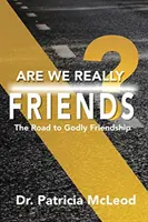 Siamo davvero amici?: La strada dell'amicizia divina! - Are We Really Friends?: The Road to Godly Friendship!