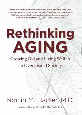 Ripensare l'invecchiamento: Invecchiare e vivere bene in una società troppo curata - Rethinking Aging: Growing Old and Living Well in an Overtreated Society
