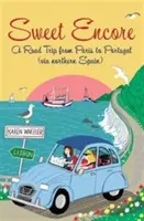 Sweet Encore - Un viaggio in auto da Parigi al Portogallo - Sweet Encore - A Road Trip from Paris to Portugal