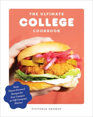 Il libro di cucina universitaria definitivo: Ricette facili e ricche di sapore per la cucina del campus (o fuori dal campus) - The Ultimate College Cookbook: Easy, Flavor-Forward Recipes for Your Campus (or Off-Campus) Kitchen
