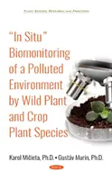 Biomonitoraggio in situ di un ambiente inquinato da parte di specie vegetali selvatiche e coltivate - In Situ Biomonitoring of a Polluted Environment by Wild Plant and Crop Plant Species