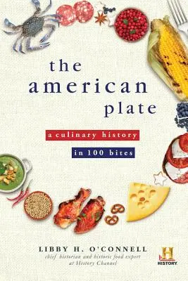 Il piatto americano: Una storia culinaria in 100 bocconi - The American Plate: A Culinary History in 100 Bites
