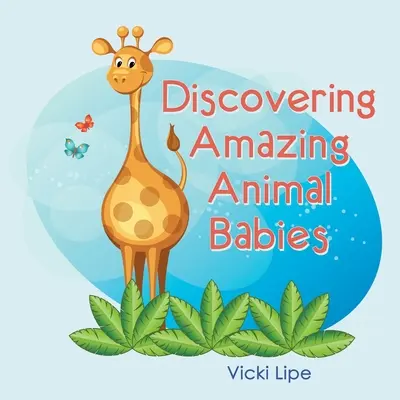 Alla scoperta di incredibili bambini animali - Discovering Amazing Animal Babies