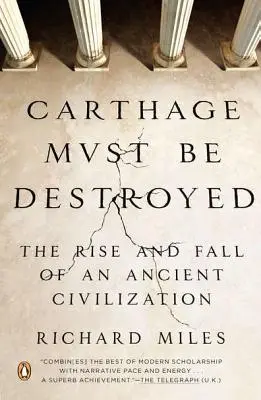 Cartagine deve essere distrutta: L'ascesa e la caduta di un'antica civiltà - Carthage Must Be Destroyed: The Rise and Fall of an Ancient Civilization