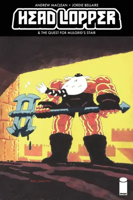 Head Lopper, Volume 4: Head Lopper e la ricerca della scala di Mulgrid - Head Lopper, Volume 4: Head Lopper & the Quest for Mulgrid's Stair