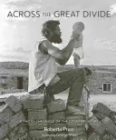Attraverso il grande divario: Una cronaca fotografica della controcultura - Across the Great Divide: A Photo Chronicle of the Counterculture