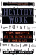 Lavoro sano: Stress, produttività e ricostruzione della vita lavorativa - Healthy Work: Stress, Productivity, and the Reconstruction of Working Life