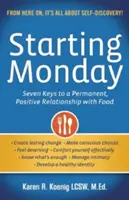 A partire da lunedì: Sette chiavi per un rapporto permanente e positivo con il cibo - Starting Monday: Seven Keys to a Permanent, Positive Relationship with Food