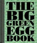 Il libro del Big Green Egg, 2: Cucinare sul Big Green Egg - The Big Green Egg Book, 2: Cooking on the Big Green Egg