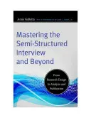 Padroneggiare l'intervista semistrutturata e oltre: Dalla progettazione della ricerca all'analisi e alla pubblicazione - Mastering the Semi-Structured Interview and Beyond: From Research Design to Analysis and Publication