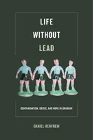 Vita senza piombo, 4: contaminazione, crisi e speranza in Uruguay - Life Without Lead, 4: Contamination, Crisis, and Hope in Uruguay