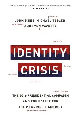 Crisi d'identità: La campagna presidenziale del 2016 e la battaglia per il significato dell'America - Identity Crisis: The 2016 Presidential Campaign and the Battle for the Meaning of America