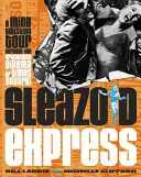 Sleazoid Express: Un tour perverso attraverso il cinema Grindhouse di Times Square - Sleazoid Express: A Mind-Twisted Tour Though the Grindhouse Cinema of Times Square
