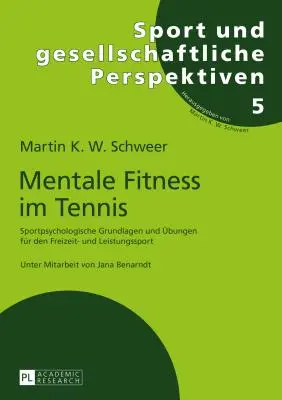 Mental Fitness in Tennis: Sportpsychologische Grundlagen Und Uebungen Fuer Den Freizeit- Und Leistungssport. 2°, completamente rivisto e - Mentale Fitness Im Tennis: Sportpsychologische Grundlagen Und Uebungen Fuer Den Freizeit- Und Leistungssport. 2., Vollstaendig Ueberarbeitete Und