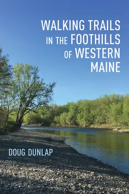 Percorsi a piedi nelle Prealpi del Maine occidentale - Walking Trails in the Foothills of Western Maine