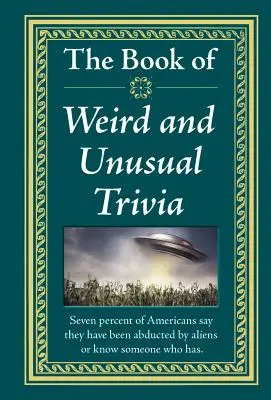 Il libro delle curiosità più strane e insolite - The Book of Weird and Unusual Trivia