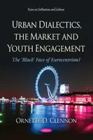 Dialettica urbana, mercato e impegno giovanile - Il volto “nero” dell'eurocentrismo? - Urban Dialectics, the Market and Youth Engagement - The  'Black' Face of Eurocentrism?