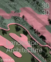 30:30 Architettura del paesaggio - 30:30 Landscape Architecture