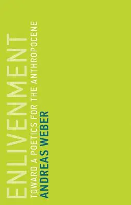 L'animazione: Verso una poetica dell'Antropocene - Enlivenment: Toward a Poetics for the Anthropocene