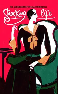 Una vita sconvolgente: L'autobiografia di Elsa Schiaparelli - Shocking Life: The Autobiography of Elsa Schiaparelli