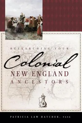 Ricerca degli antenati del New England coloniale - Researching Your Colonial New England Ancestors