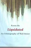 Liquidato: Un'etnografia di Wall Street - Liquidated: An Ethnography of Wall Street