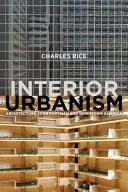 Urbanismo interiore: Architettura, John Portman e il centro dell'America - Interior Urbanism: Architecture, John Portman and Downtown America