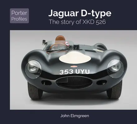 Jaguar D-Type: La storia di Xkd 526 - Jaguar D-Type: The Story of Xkd 526
