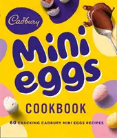 Ricettario delle mini uova Cadbury - Cadbury Mini Eggs Cookbook